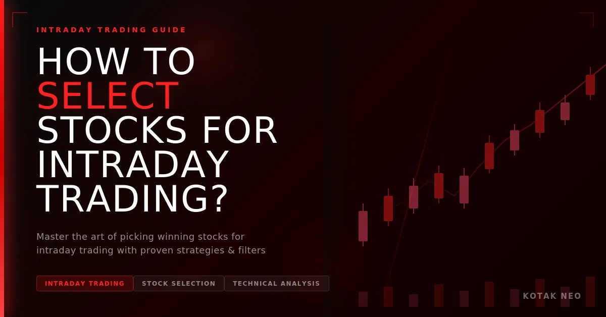 How To Select Stocks For Intraday Trading? How To Select Stocks For Intraday Trading?