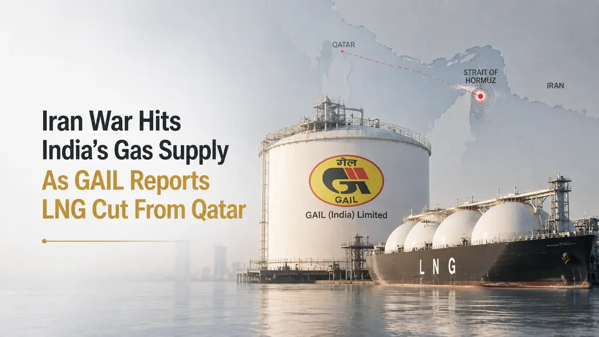 Iran War Hits India’s Gas Supply As GAIL Reports LNG Cut From Qatar