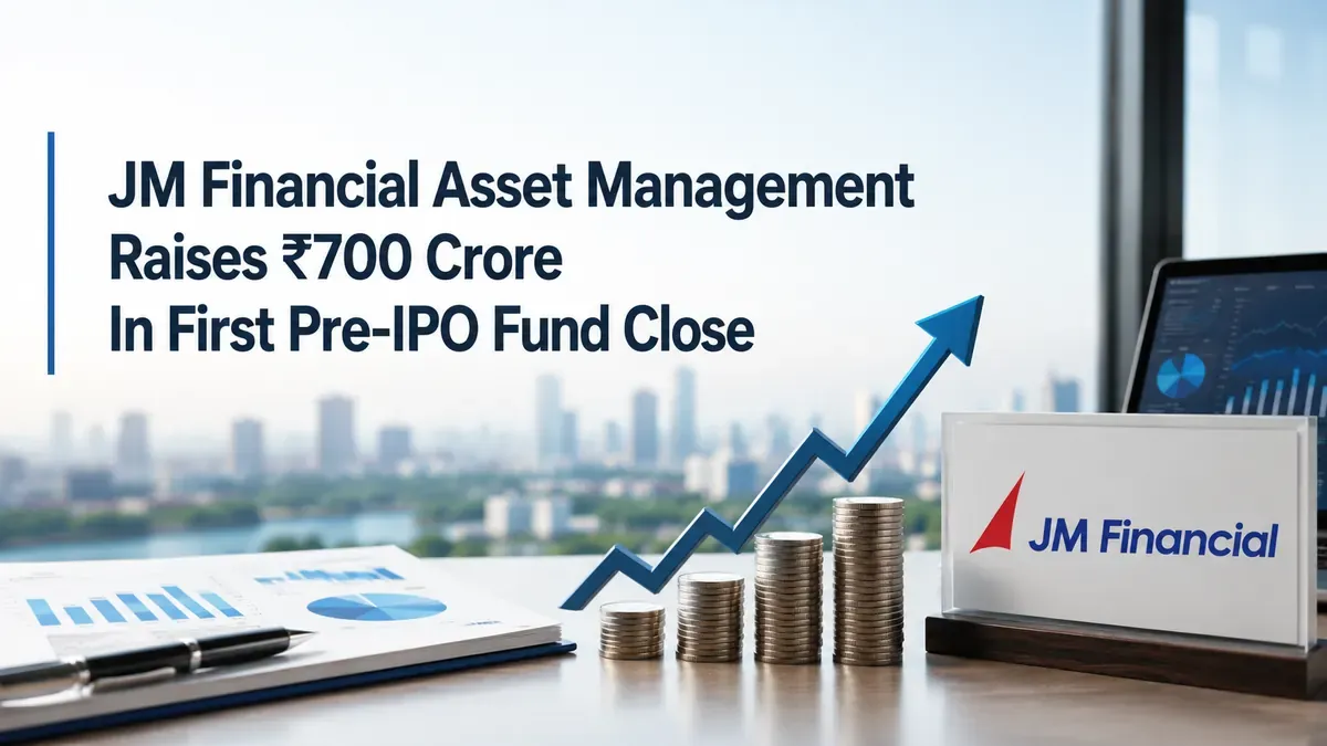 JM Financial Asset Management Raises ₹700 Crore In First Pre-IPO Fund Close 