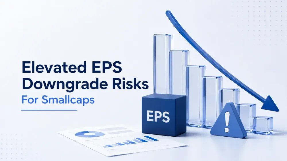 CLSA Flags Elevated EPS Downgrade Risks For Smallcaps CLSA Flags Elevated EPS Downgrade Risks For Smallcaps