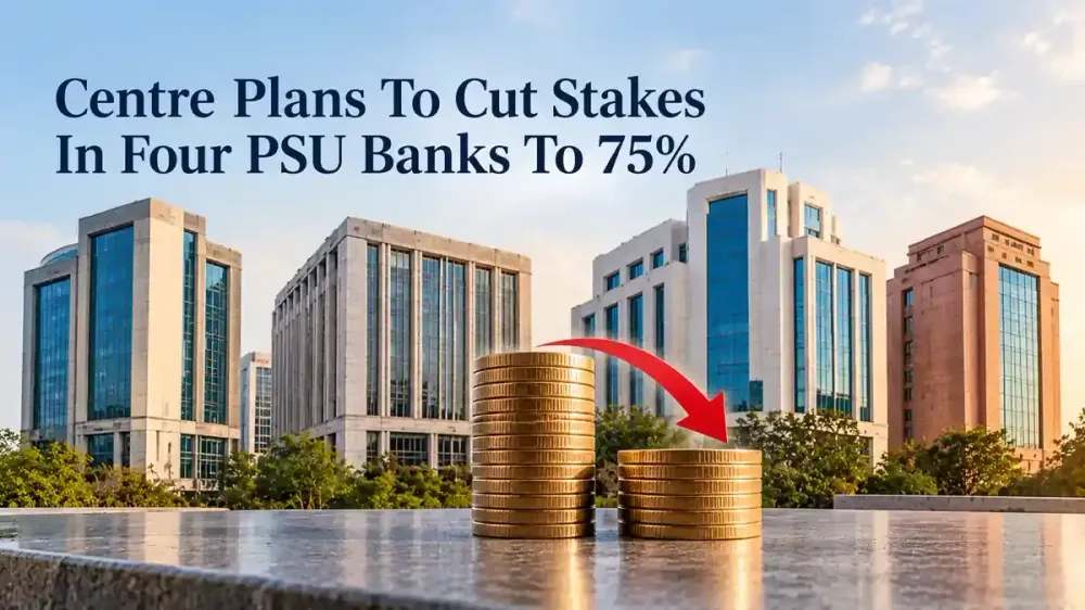 Centre Plans To Cut Stakes In Four PSU Banks To 75% Over The Next Year To Meet SEBI's Minimum Public Shareholding Norms