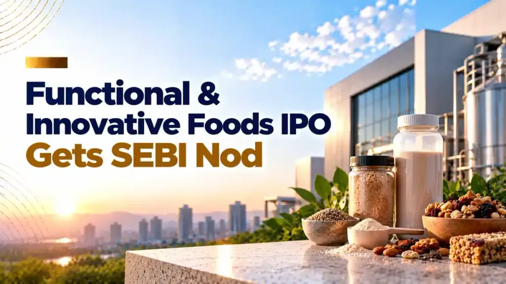 functional and innovative foods ipo gets sebi nod 85 lakh shares Functional & Innovative Foods IPO Gets SEBI Nod: Food Manufacturer To Offer 85 Lakh Shares