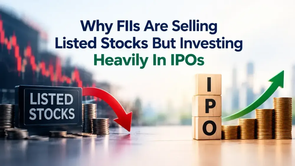 why fiis selling stocks buying indian ipos Why Foreign Investors Are Selling Listed Shares But Buying Into IPOs