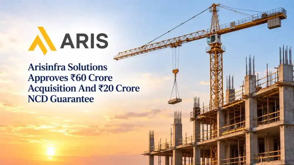 arisinfra solutions to acquire buildmex infra stake and back 20 crore ncds Arisinfra Solutions Approves ₹60 Crore Acquisition And ₹20 Crore NCD Guarantee