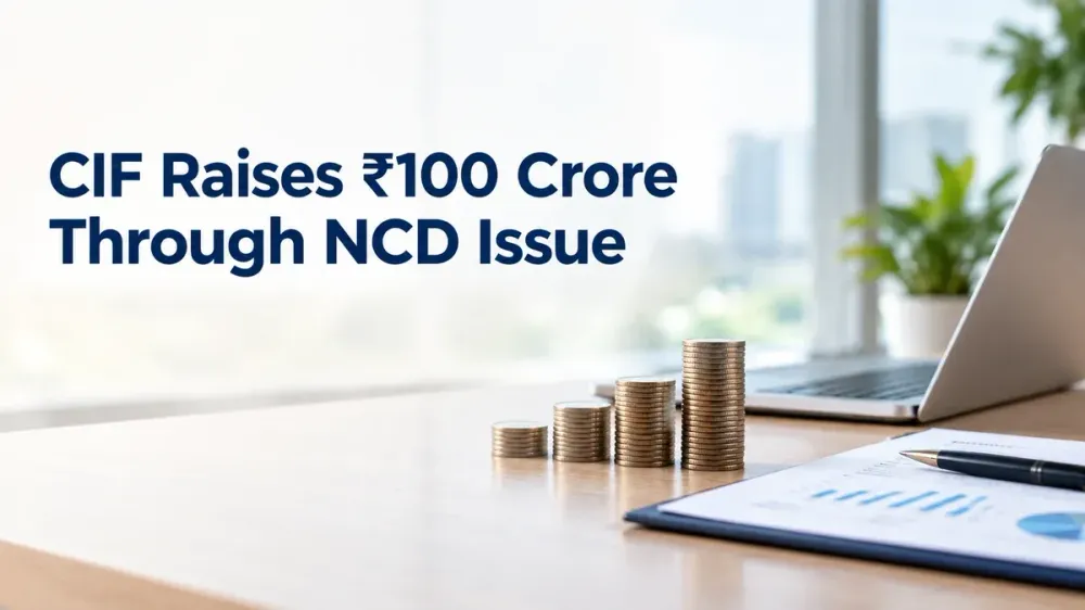 capital india finance raises rs 100 crore through ncd issue Capital India Finance Raises ₹100 Crore Through NCD Issue