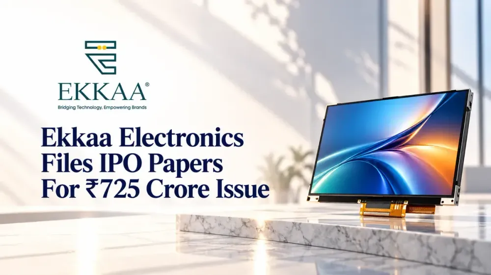 ekkaa electronics files drhp for 725 crore ipo with sebi Ekkaa Electronics Files IPO