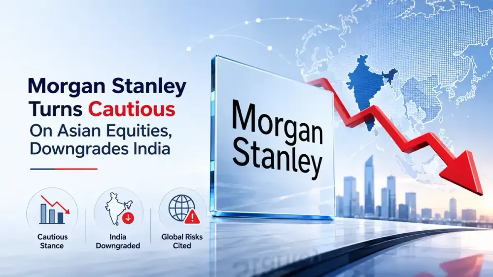 morgan-stanley-turns-cautious-on-asian-equities-downgrades-india morgan-stanley-turns-cautious-on-asian-equities