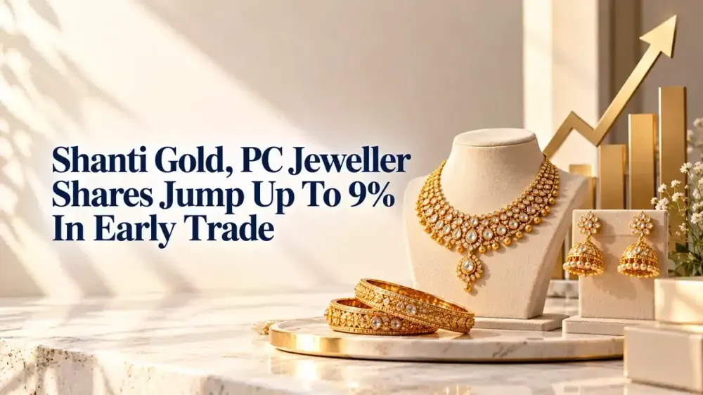 Shanti Gold, PC Jeweller Shares Jump Up To 9% In Early Trade As Gold ETF FoF Subscription Curbs Put Jewellery Demand In Focus