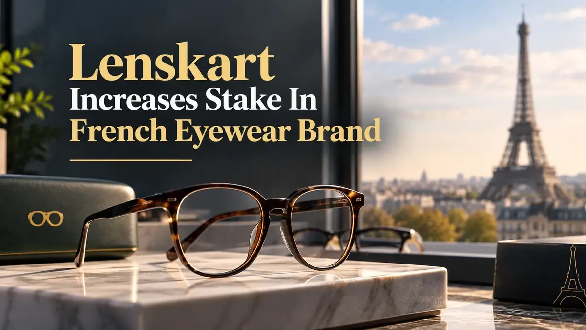 Lenskart Increases Stake In French Eyewear Brand