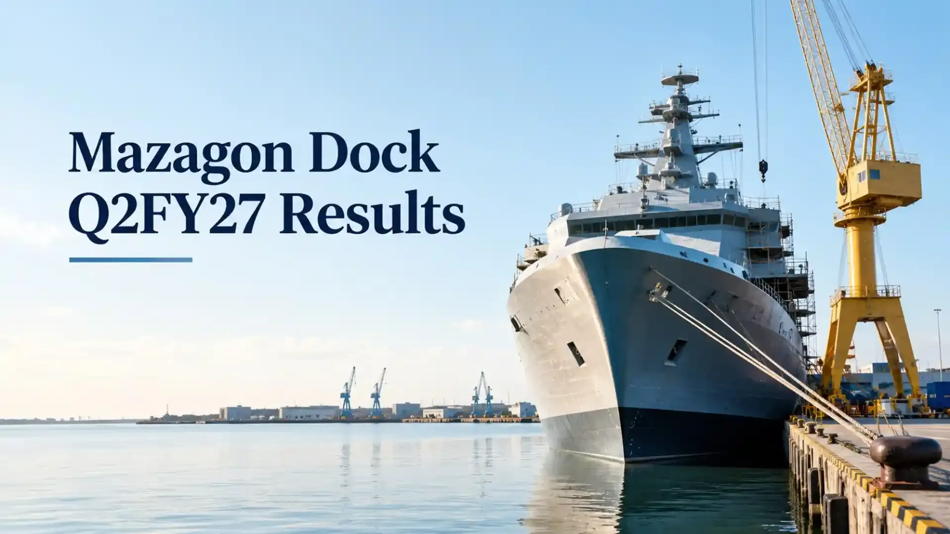 Mazagon Dock Q2 Results: Profit Slumps 54% On Higher Provisions; Board Clears ₹5 Interim Dividend