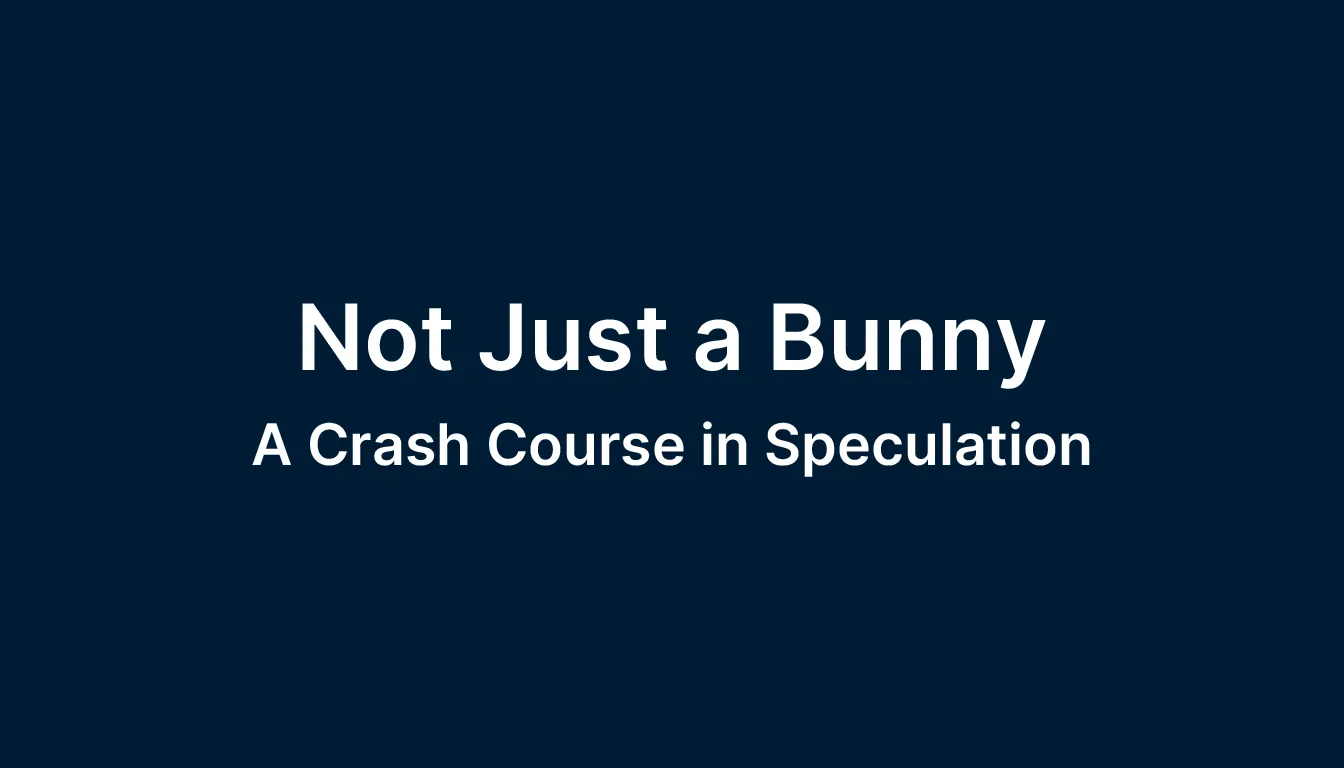 Not Just a Bunny: A Crash Course in Speculation