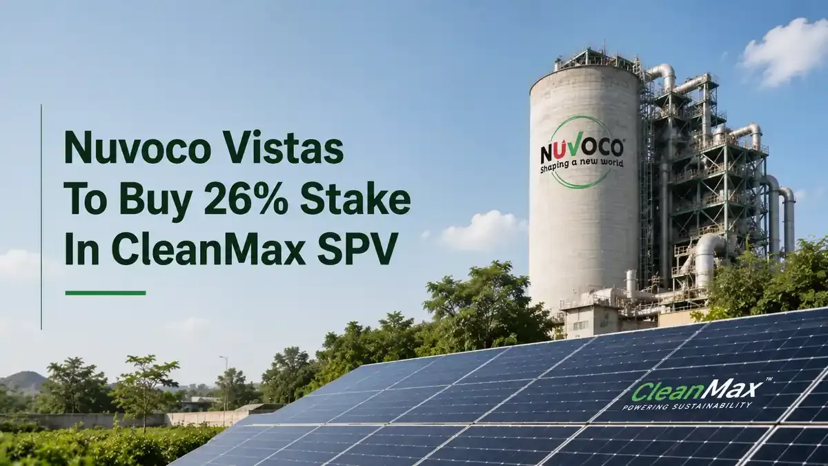Nirma Group’s Nuvoco Vistas Set To Buy A 26% Stake In Mumbai-Based CleanMax SPV