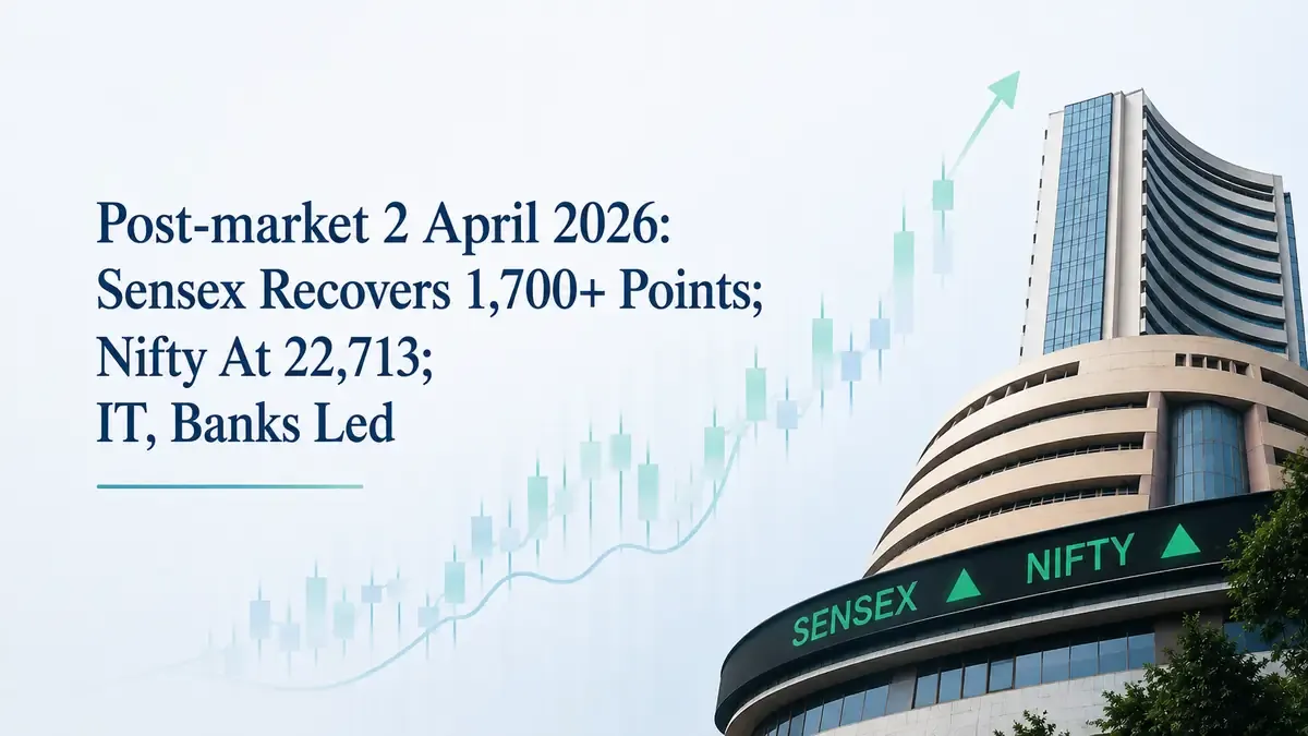 post-market-2-april-2026-nifty-22713-sensex-1700-pts-recovery post-market-2-april-2026-nifty-22713-sensex