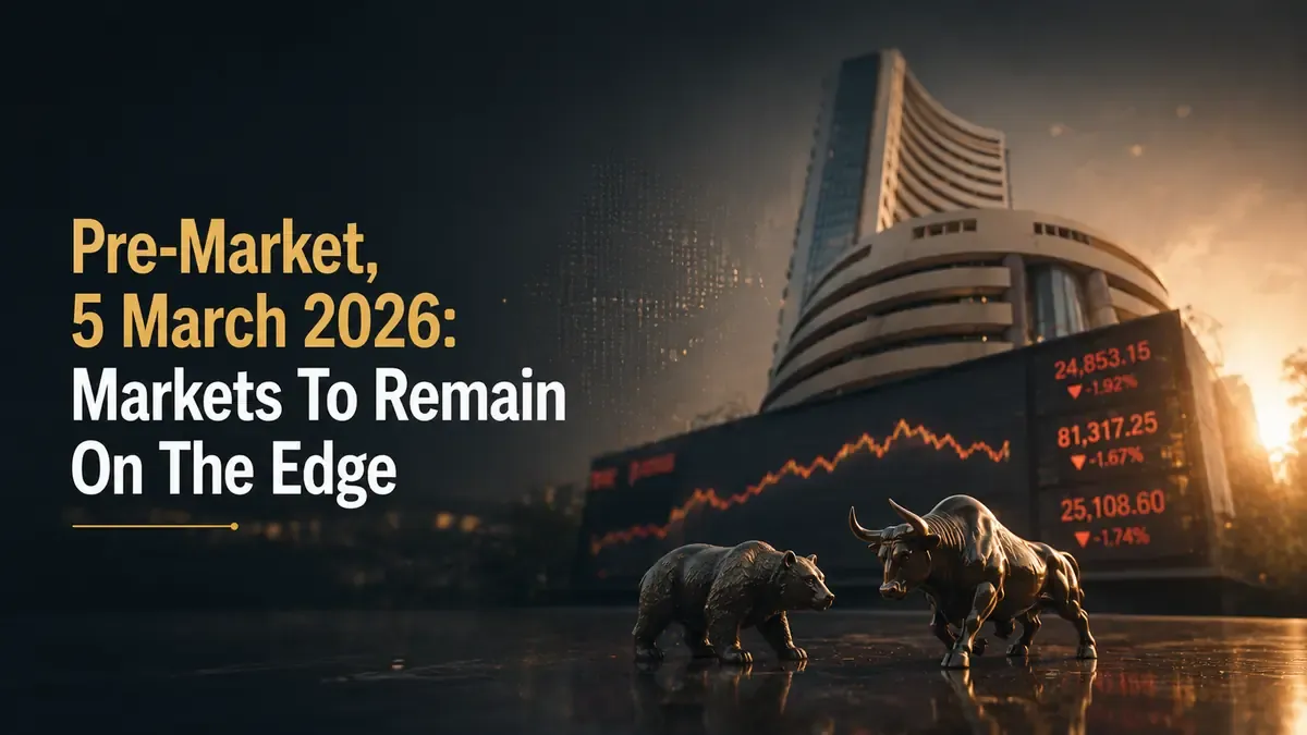 pre-market-5-march-2026-markets-to-remain-on-edge pre-market-5-march-2026
