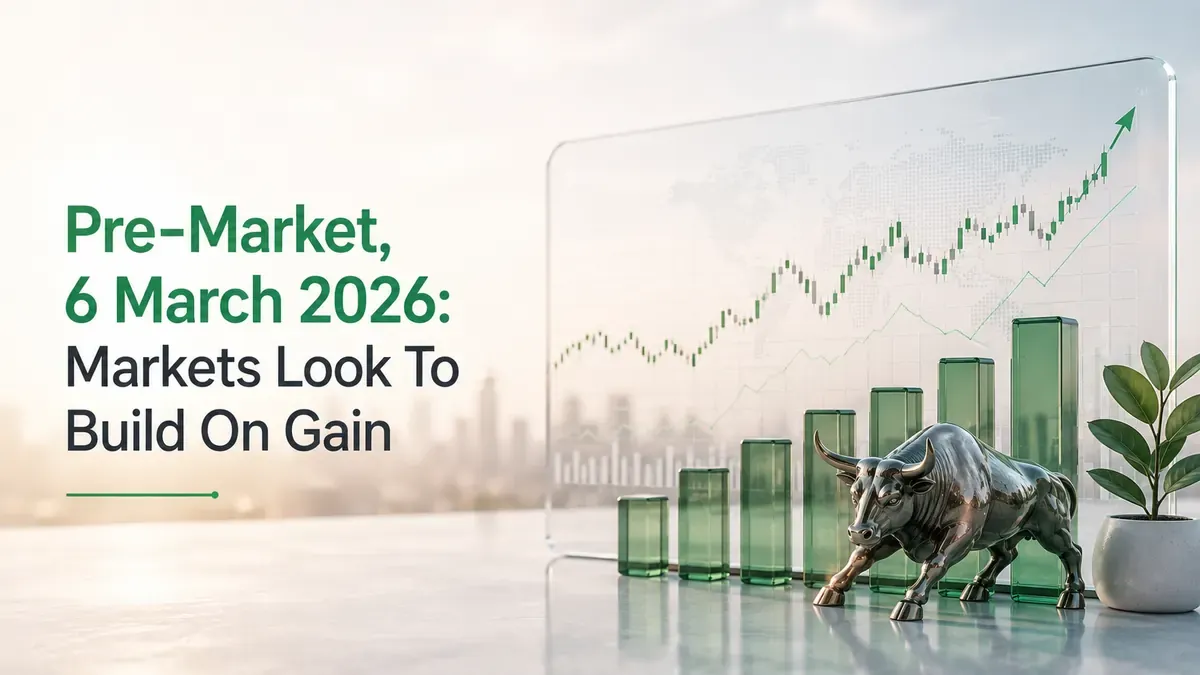 pre-market-6-march-2026-markets-look-to-build-on-yesterday’s-gain pre-market-6-march-2026-markets