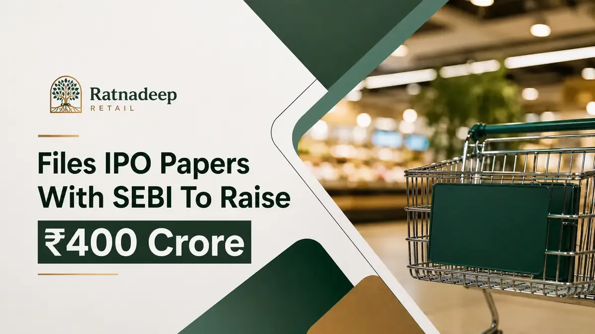 ratnadeep-retail-ipo-drhp-400-crore-store-expansion-2026 Ratnadeep Retail Files IPO Papers With SEBI To Raise ₹400 Crore
