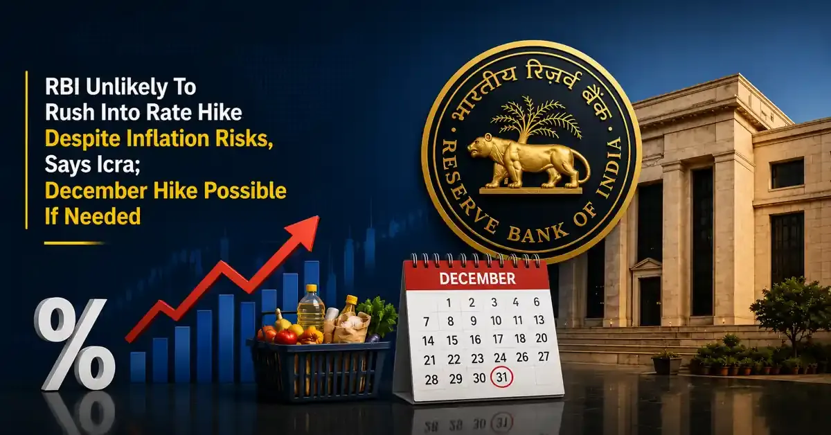 rbi-rate-hike-unlikely-soon-icra-inflation-fiscal-deficit-fy27 rbi-rate-hike-unlikely-soon-icra-inflation-fiscal