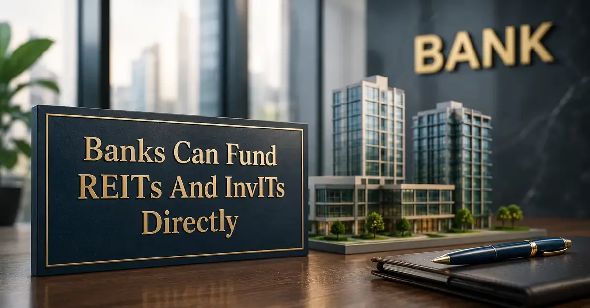 RBI Unveils New Lending Rules For REITs And InvITs With Exposure Limits