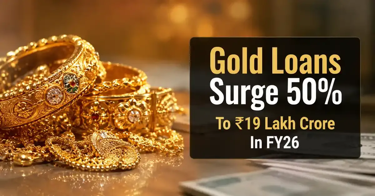 gold-loans-rise-50-percent-india-fy26 gold-loans-rise-50-percent