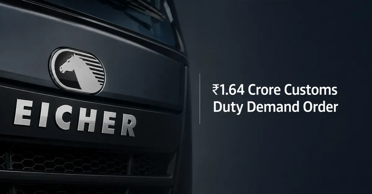 Eicher Motors Gets ₹1.64 Crore Customs Duty Demand Order; Company Plans To Appeal