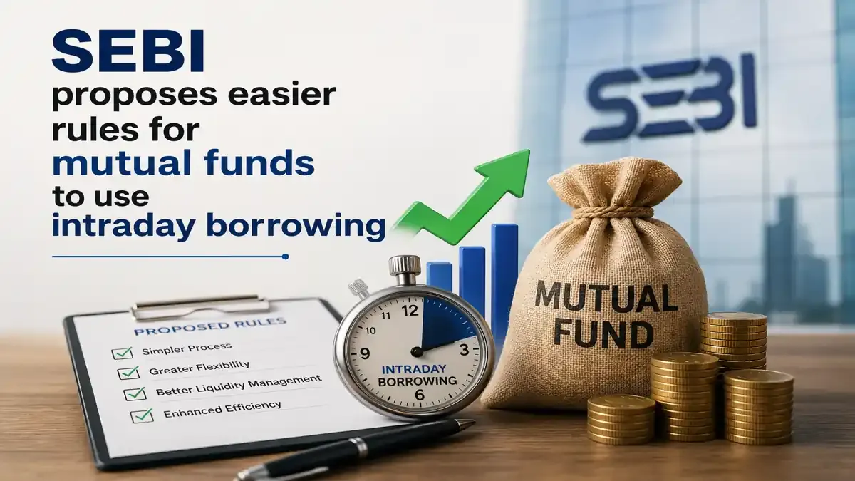 sebi-proposal-intraday-borrowing-mutual-funds-cash-management sebi-proposal-intraday-borrowing-mutual-funds