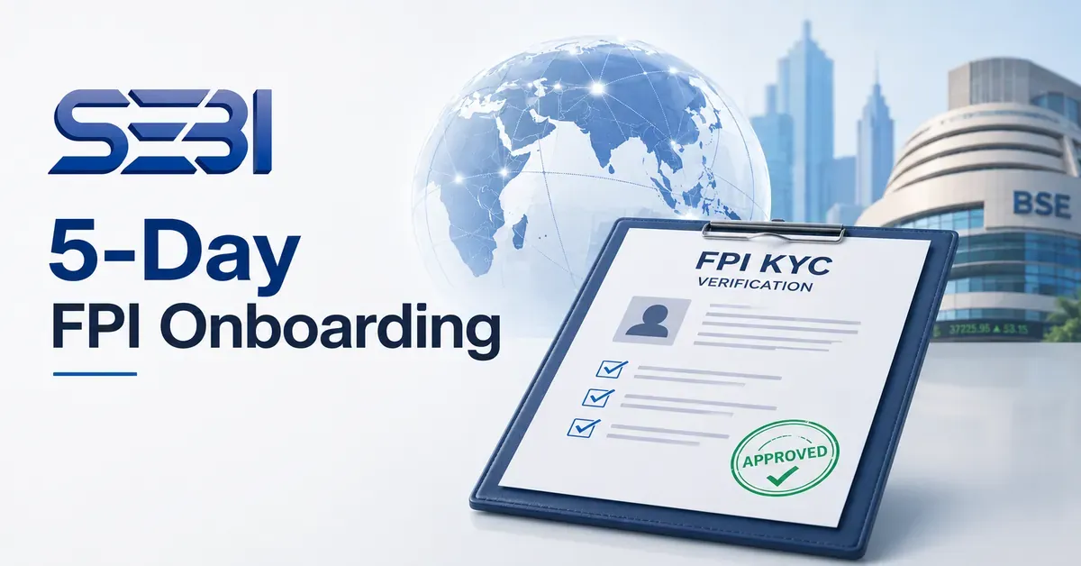 sebi-fpi-kyc-reforms-five-day-onboarding-global-investors sebi-fpi-kyc-reforms-five-day