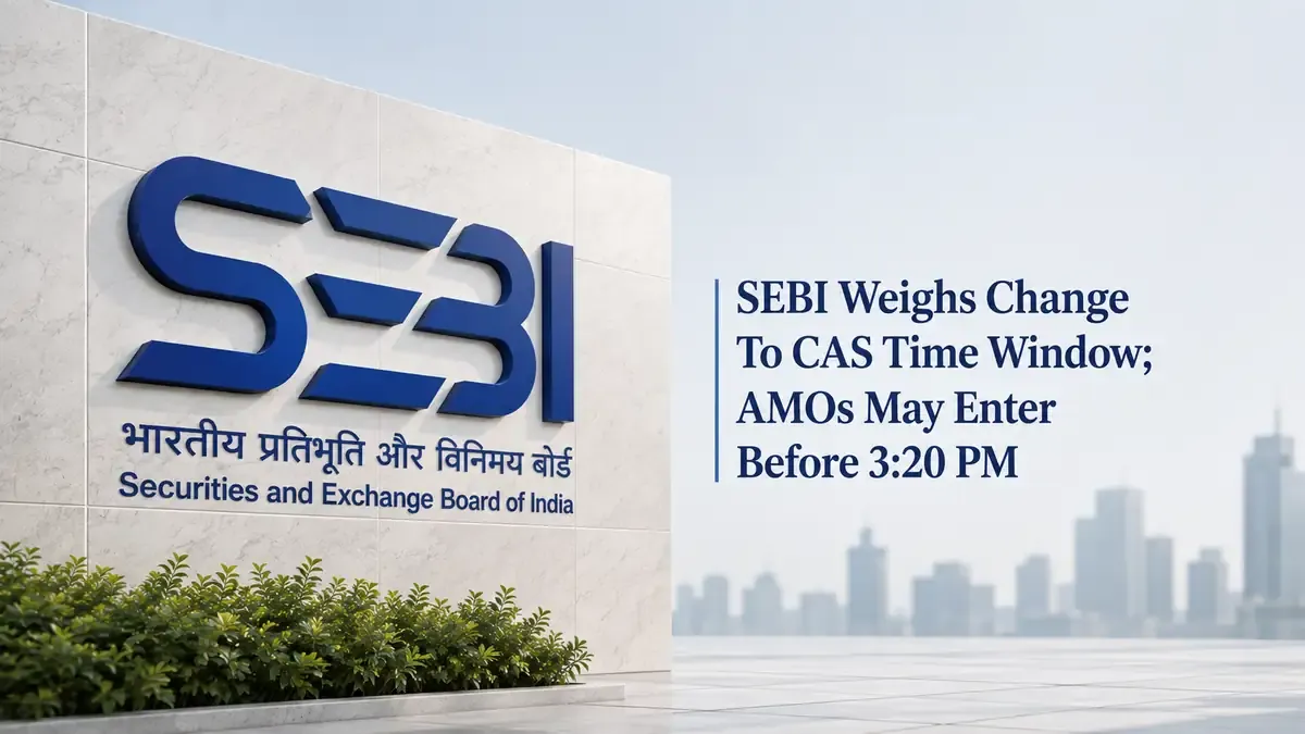 sebi cas after market orders SEBI Weighs Change To CAS Time Window
