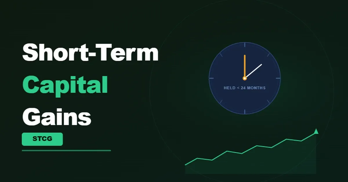 Short-Term Capital Gains (STCG): Meaning, Rules, Tax Rates & Calculation