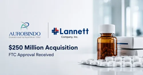 Aurobindo Pharma’s US Arm Receives FTC Approval For Lannett Buyout; Deal Valued At $250 Million