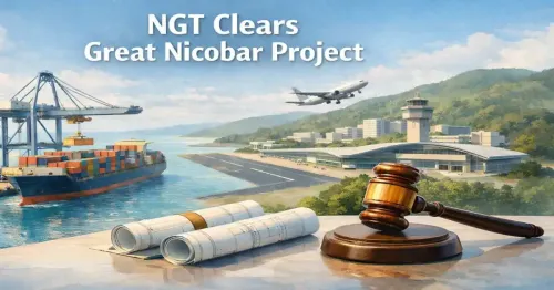 NGT Upholds Environmental Nod For Great Nicobar Project