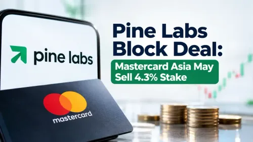 pine labs block deal mastercard asia stake sale Pine Labs Block Deal: Mastercard Asia May Sell 4.3% Stake For ₹892.5 Crore