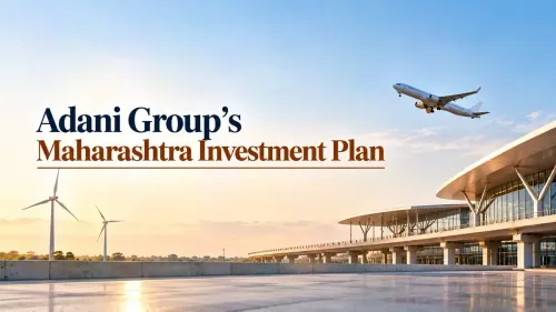 Adani Group’s Maharashtra Investment Plan Crosses ₹6 Lakh Crore