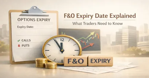 F&O Expiry Date Explained: Everything Traders Need to Know F&O Expiry Date Explained: Everything Traders Need to Know