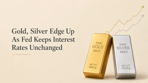 Gold, Silver Edge Up As Fed Keeps Interest Rates Unchanged