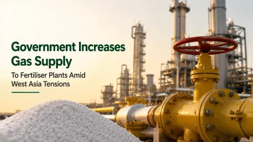 Government Increases Gas Supply To Fertiliser Plants Amid West Asia Tensions