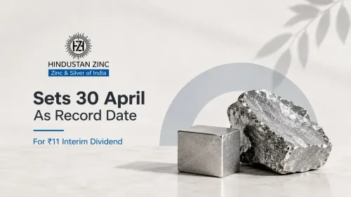Hindustan Zinc Sets 30 April As Record Date For ₹11 Interim Dividend