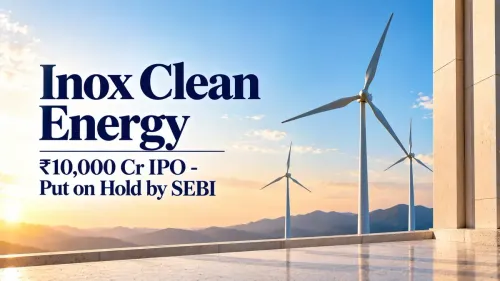 Inox Clean Energy ₹10,000 Crore IPO Put on Hold by SEBI Amid INOXGFL Group Investigations