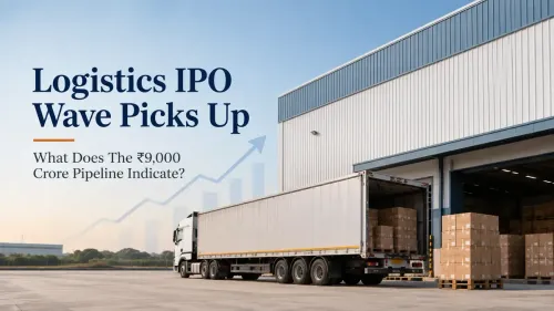 Logistics IPO Wave Picks Up: What Does The ₹9,000 Crore Pipeline Indicate?