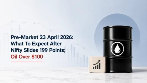 Pre-Market 23 April 2026: What To Expect After Nifty Slides 199 Points; Oil Over $100
