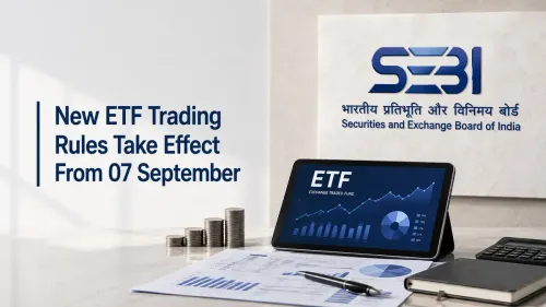 New ETF Trading Norms From 07 September