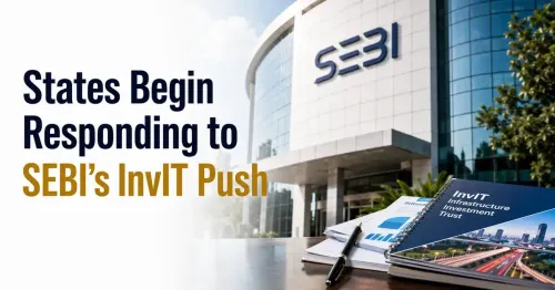 states-respond-to-sebi-push-for-invit-based-infrastructure-monetisation states-respond-to-sebi-push-for-invit-based-infrastructure