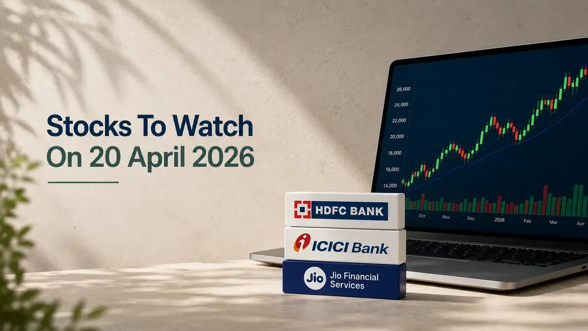 Stocks To Watch On 20 April 2026: HDFC Bank, ICICI Bank, Jio Financial Services & More