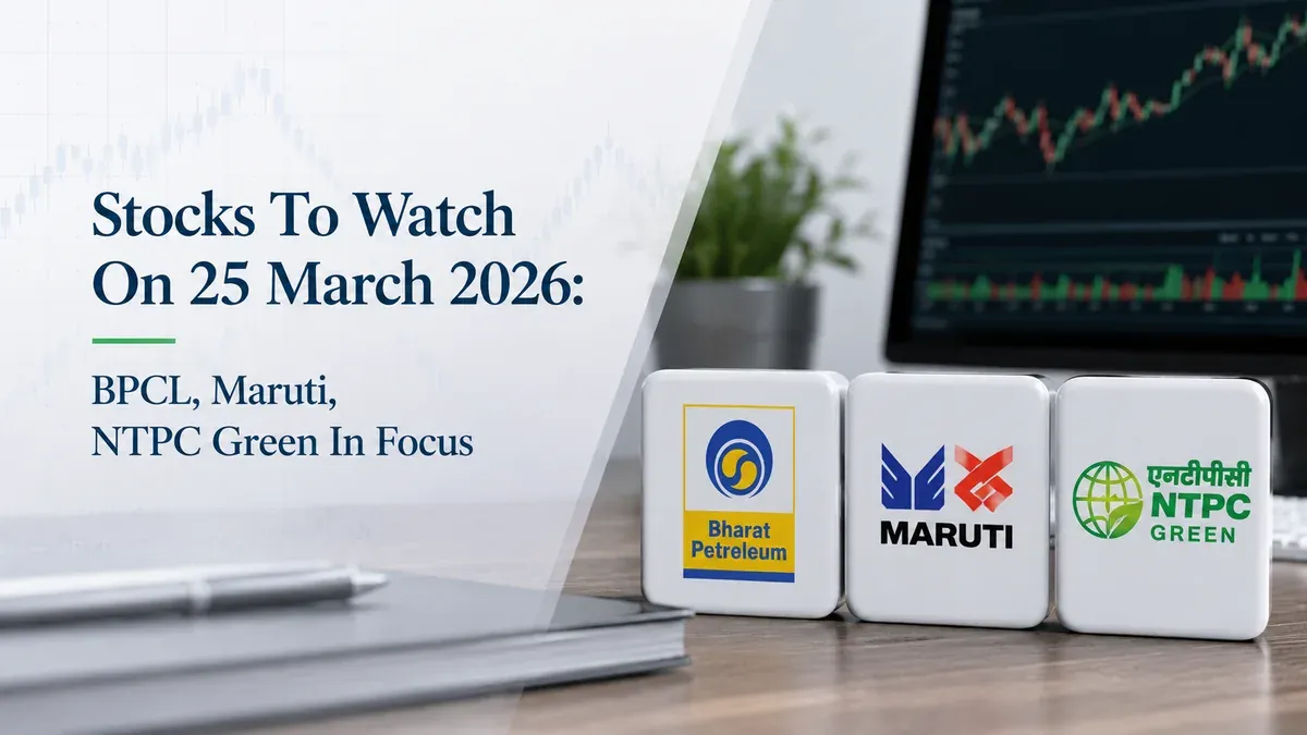 stocks-to-watch-march-25-2026-bpcl-maruti-ntpc-green-waaree-tata stocks-to-watch-march-25-2026