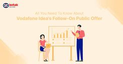 Everything You Wanted to Know About Vodafone Idea FPO