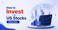 How to Invest in US Stocks From India: A Complete Guide For Indian Investors
