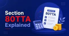Section 80TTA Explained: How to Save Tax on Your Savings Account Interest