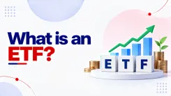  What is an ETF? Meaning, Benefits, & Returns