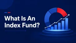 What Is An Index Fund? Meaning, How It Works, Types & Benefits