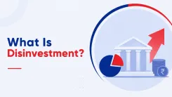 What Is Disinvestment? Meaning, Types, Objectives, Process