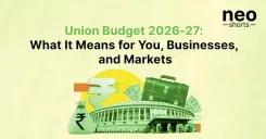 Union Budget 2026-27: What It Means for You, Businesses, and Markets